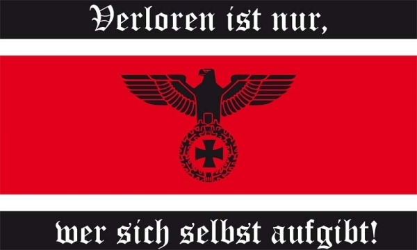Fahne - Verloren ist nur - wer sich selbst aufgibt (24) Fahne - Verloren ist nur - wer sich selbst aufgibt (24)