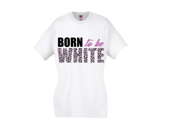 Frauen T-Shirt - Born to be white - Leopard - weiß/pink Frauen T-Shirt - Born to be white - Leopard - weiß/pink