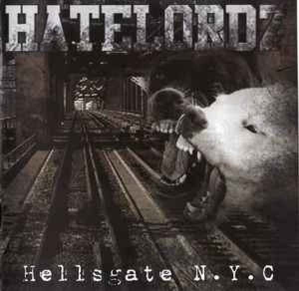 Hatelordz - Hellsgate N.Y.C. Hatelordz - Hellsgate N.Y.C.