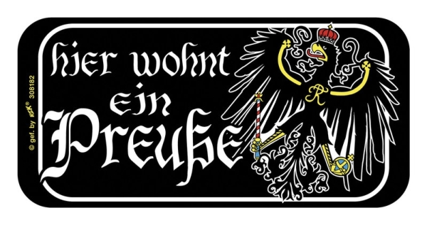 Schild - Hier wohnt ein Preuße Schild - Hier wohnt ein Preuße