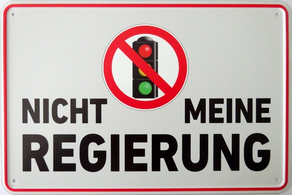 Blechschild - Nicht meine Regierung (420) Blechschild - Nicht meine Regierung (420)