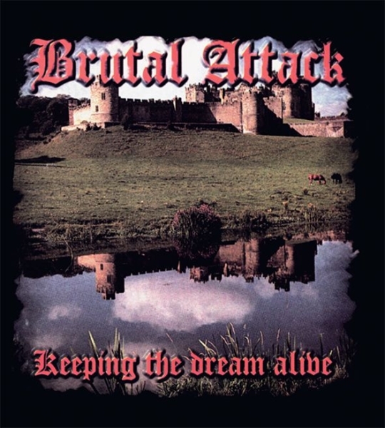 Brutal Attack – Keeping The Dream Alive – LP Brutal Attack – Keeping The Dream Alive – LP