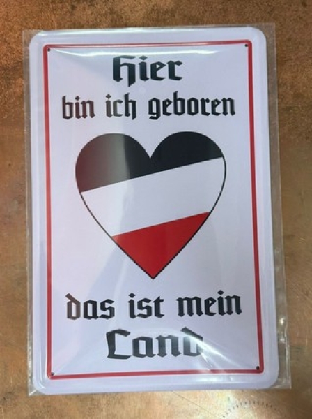 Blechschild - Hier bin ich geboren - Das ist mein Land - D198 (458) Blechschild - Hier bin ich geboren - Das ist mein Land - D198 (458)