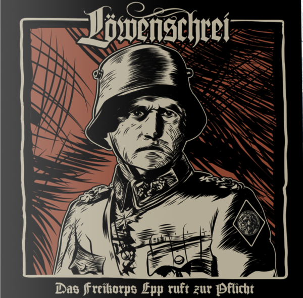 Löwenschrei - Das Freikorps ruft zur Epp Löwenschrei - Das Freikorps ruft zur Epp