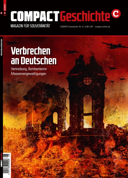 COMPACT-Geschichte 8: Verbrechen an Deutschen – das Tabu des 20. Jahrhunderts COMPACT-Geschichte 8: Verbrechen an Deutschen – das Tabu des 20. Jahrhunderts