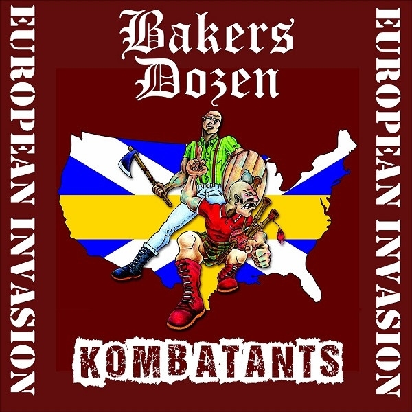 Bakers Dozen & Kombatants - European Invasion Bakers Dozen & Kombatants - European Invasion