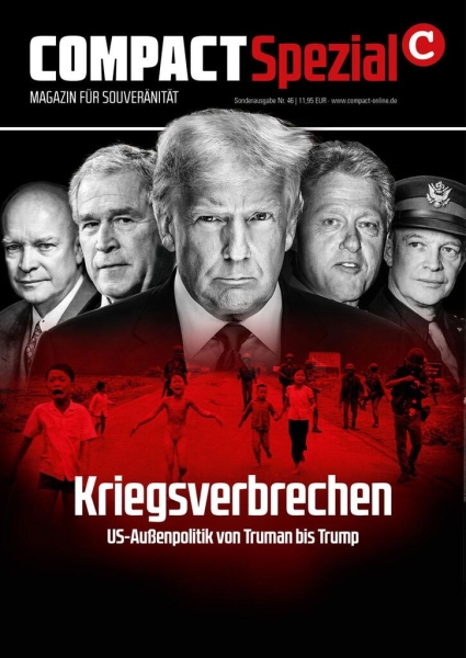 COMPACT-Spezial 46: Kriegsverbrechen. US-Außenpolitik Truman bis Trump COMPACT-Spezial 46: Kriegsverbrechen. US-Außenpolitik Truman bis Trump