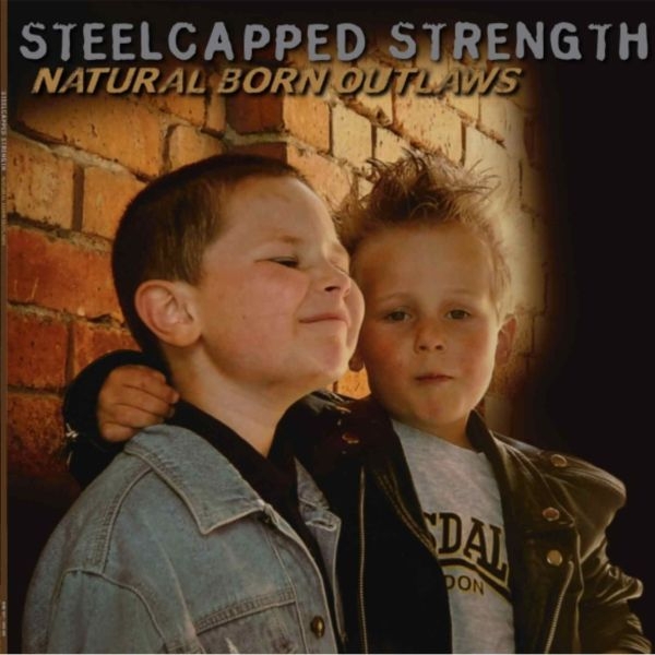 Steelcapped Strength - Natural Born Outlaws - LP Steelcapped Strength - Natural Born Outlaws - LP