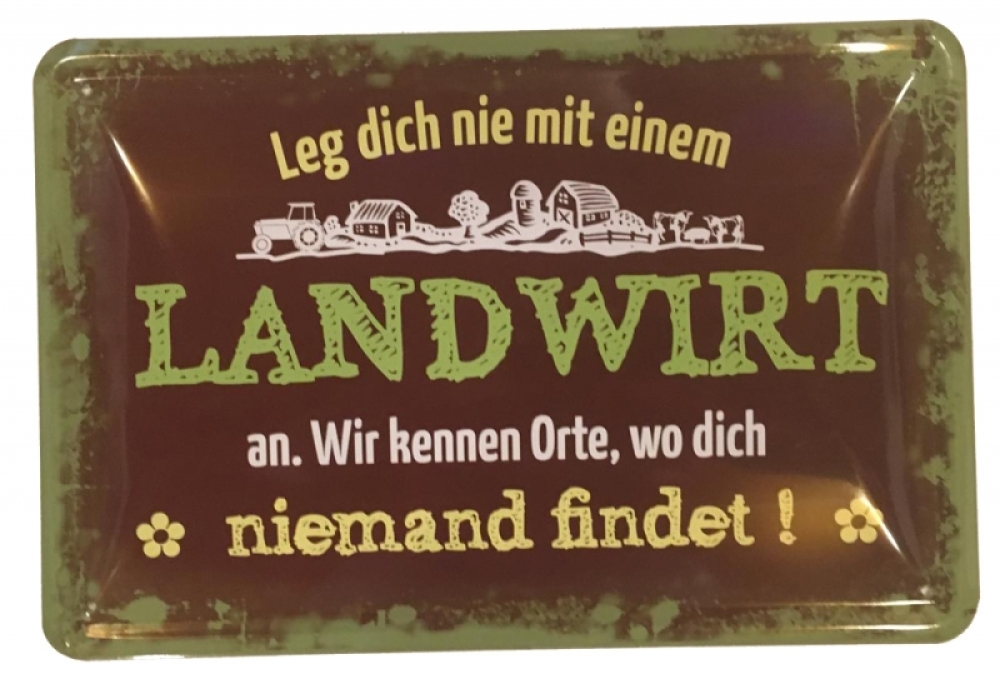 Blechschild Leg dich nie mit einem Landwirt an BS196 (142