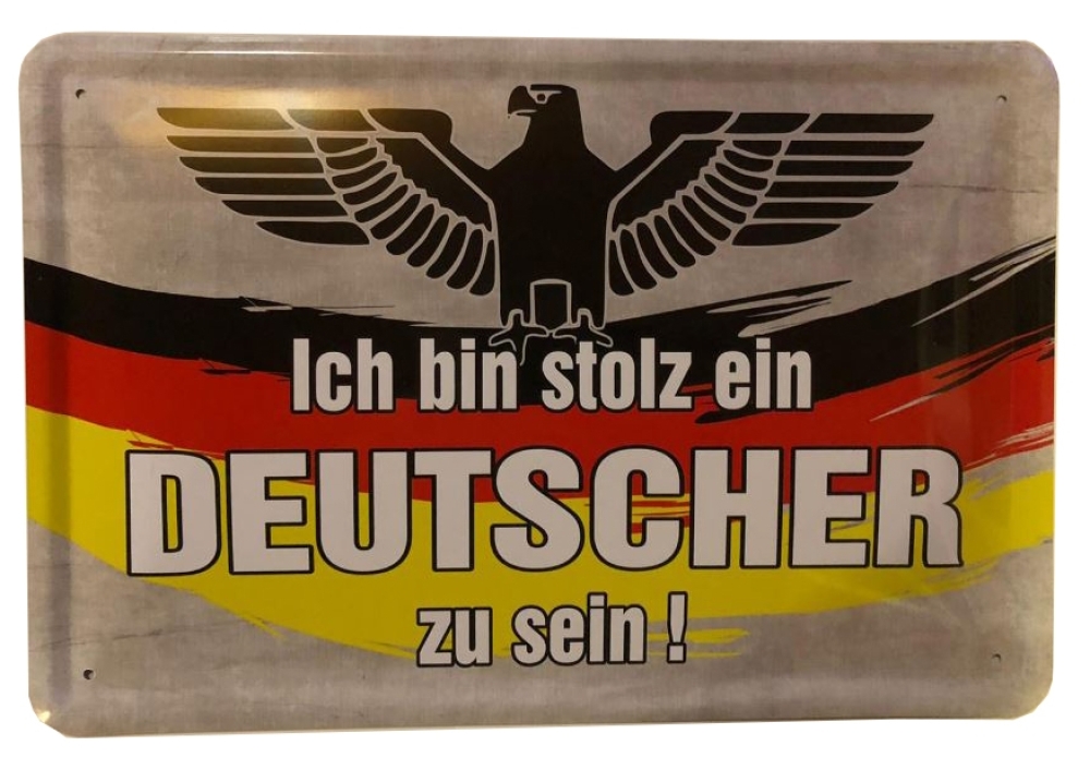 Ich Bin Stolz Deutscher Zu Sein Blechschild - Ich bin stolz ein Deutscher zu sein - SRG (110