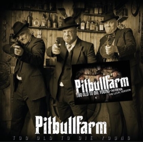 Pitbullfarm -To old to die young 2nd Edition- Pitbullfarm -To old to die young 2nd Edition-