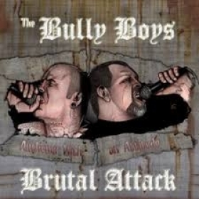 Brutal Attack & Bully Boys -Anthems with an Attitude- Brutal Attack & Bully Boys -Anthems with an Attitude-