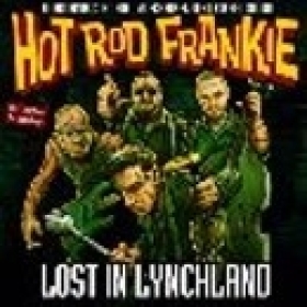 Hot Rod Frankie -Lost in Lynchland- Hot Rod Frankie -Lost in Lynchland-