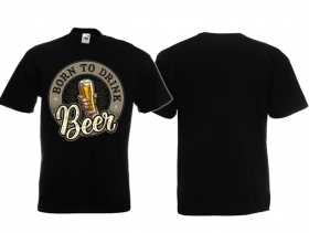 Frauen T-Shirt - Born to Drink Beer Frauen T-Shirt - Born to Drink Beer