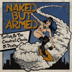 Naked but armed - Surfing On The Chemtrail Clouds Of Death - CD Naked but armed - Surfing On The Chemtrail Clouds Of Death - CD