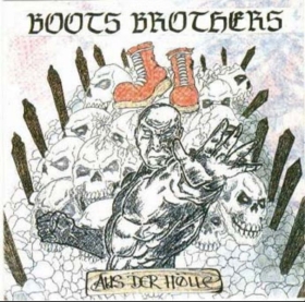 Boots Brothers - Aus der Hölle + Bonus CD Boots Brothers - Aus der Hölle + Bonus CD