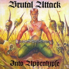 Brutal Attack - Into Apocalypse CD Brutal Attack - Into Apocalypse CD