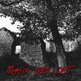Tragik der Zeit - Tragik der Zeit Tragik der Zeit - Tragik der Zeit