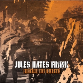 JULES HATES FRANK - Diktatur der Toleranz JULES HATES FRANK - Diktatur der Toleranz