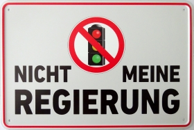 Blechschild - Nicht meine Regierung (420) Blechschild - Nicht meine Regierung (420)