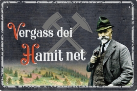 Blechschild - Anton Günter - Vergass dei Hamit net (430) Blechschild - Anton Günter - Vergass dei Hamit net (430)