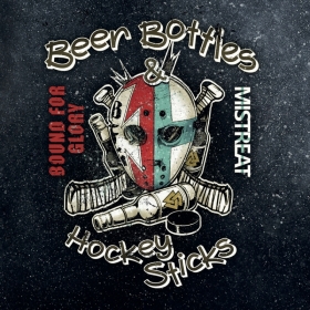 Bound for Glory & Mistreat -Beer Bottles & Hockey Sticks- Bound for Glory & Mistreat -Beer Bottles & Hockey Sticks-